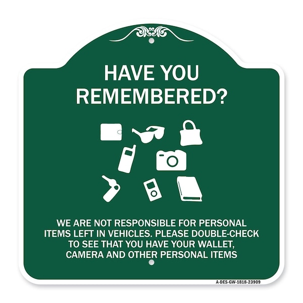 Signmission Have You Remembered We Are Not Responsible for Personal Items Left in Vehicles Double, GW-1818-23909 A-DES-GW-1818-23909 - main